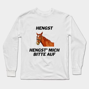 Hengst, Hengst' mich bitte auf Long Sleeve T-Shirt